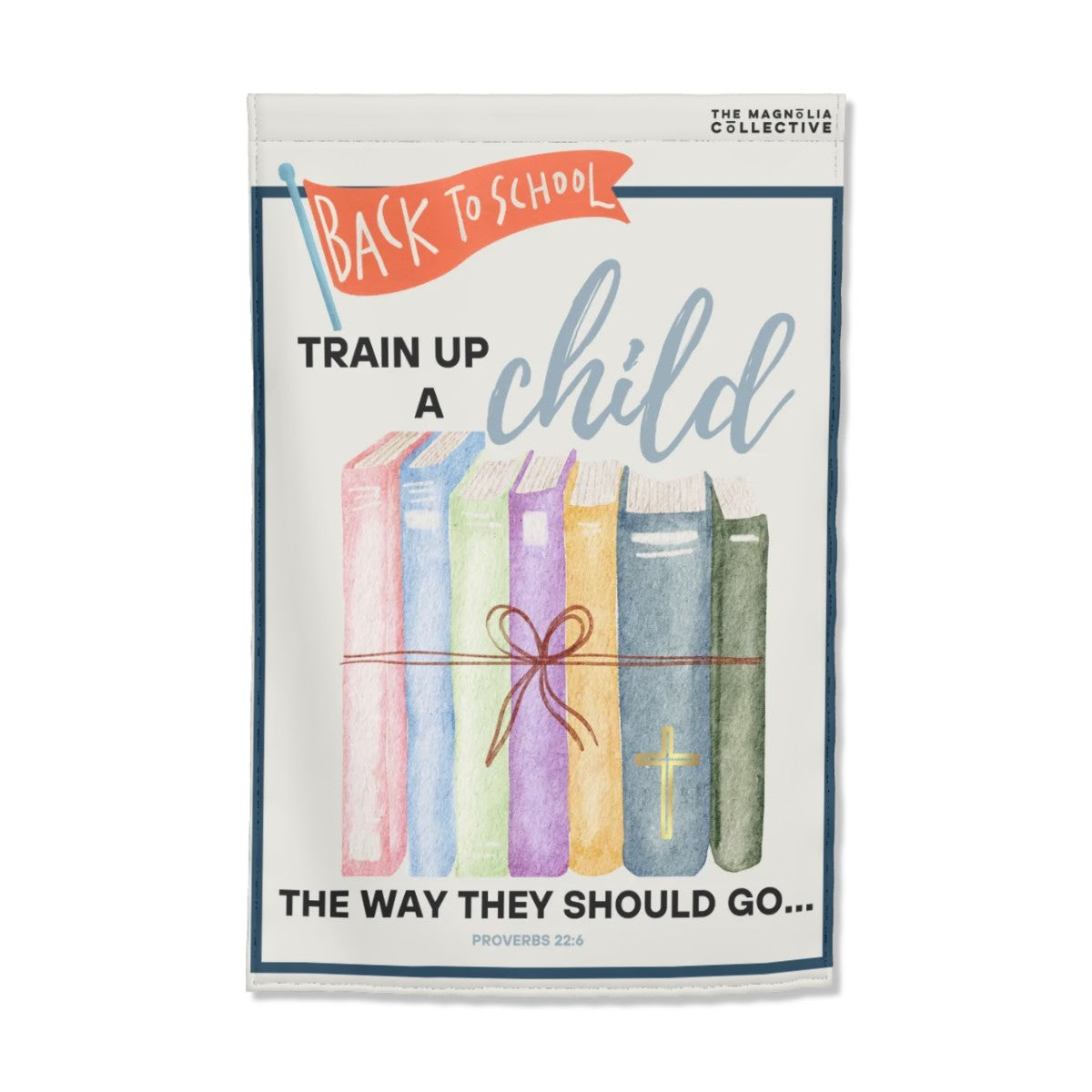 Back to School “Train Up a Child” Garden Flag